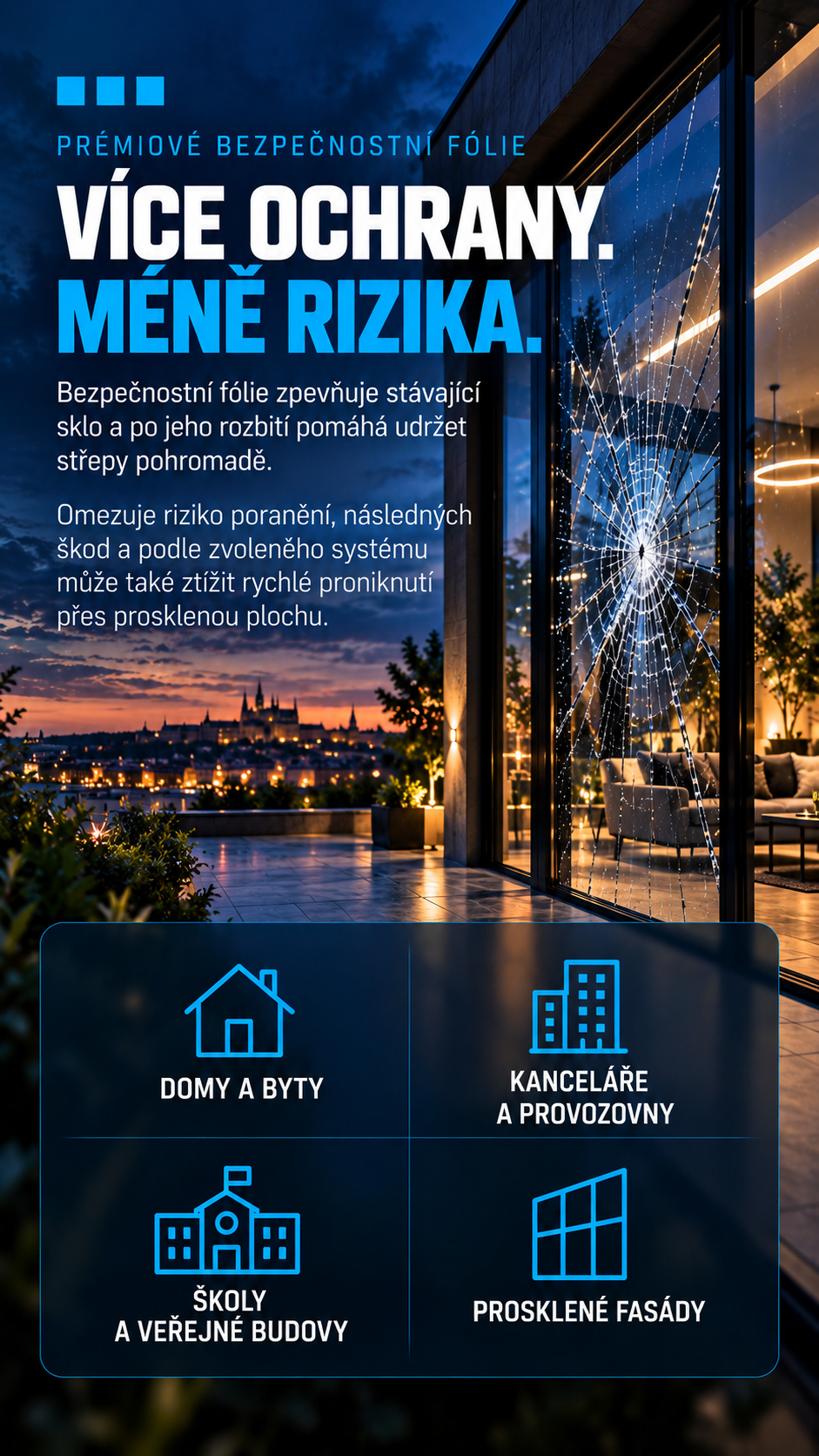 Bezpečnostní fólie na sklo – zadržení střepů a omezení rizika poranění při rozbití.