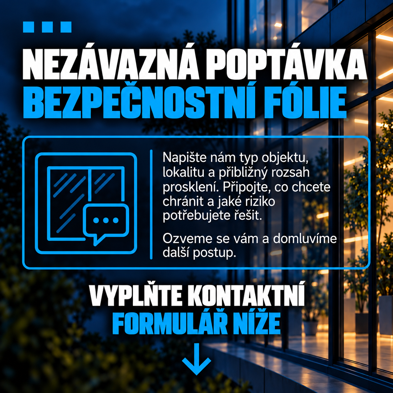 Nezávazná poptávka bezpečnostních fólií – vyplňte kontaktní formulář níže.
