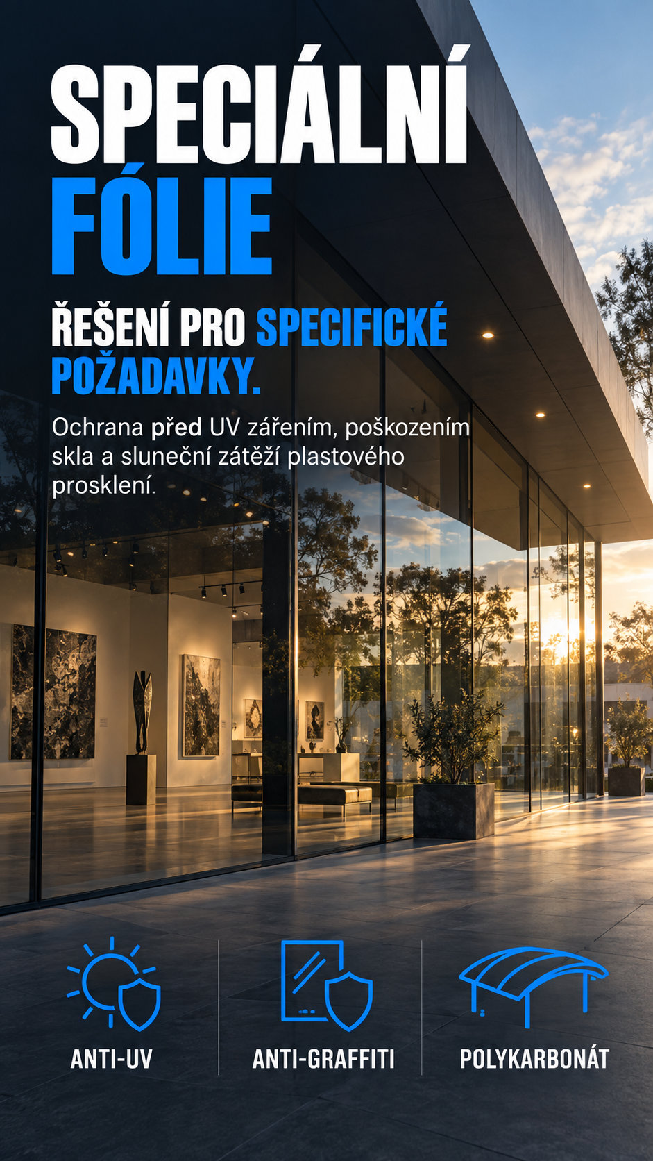 Speciální stavební fólie pro ochranu před UV zářením, poškozením skla a sluneční zátěží polykarbonátového prosklení.