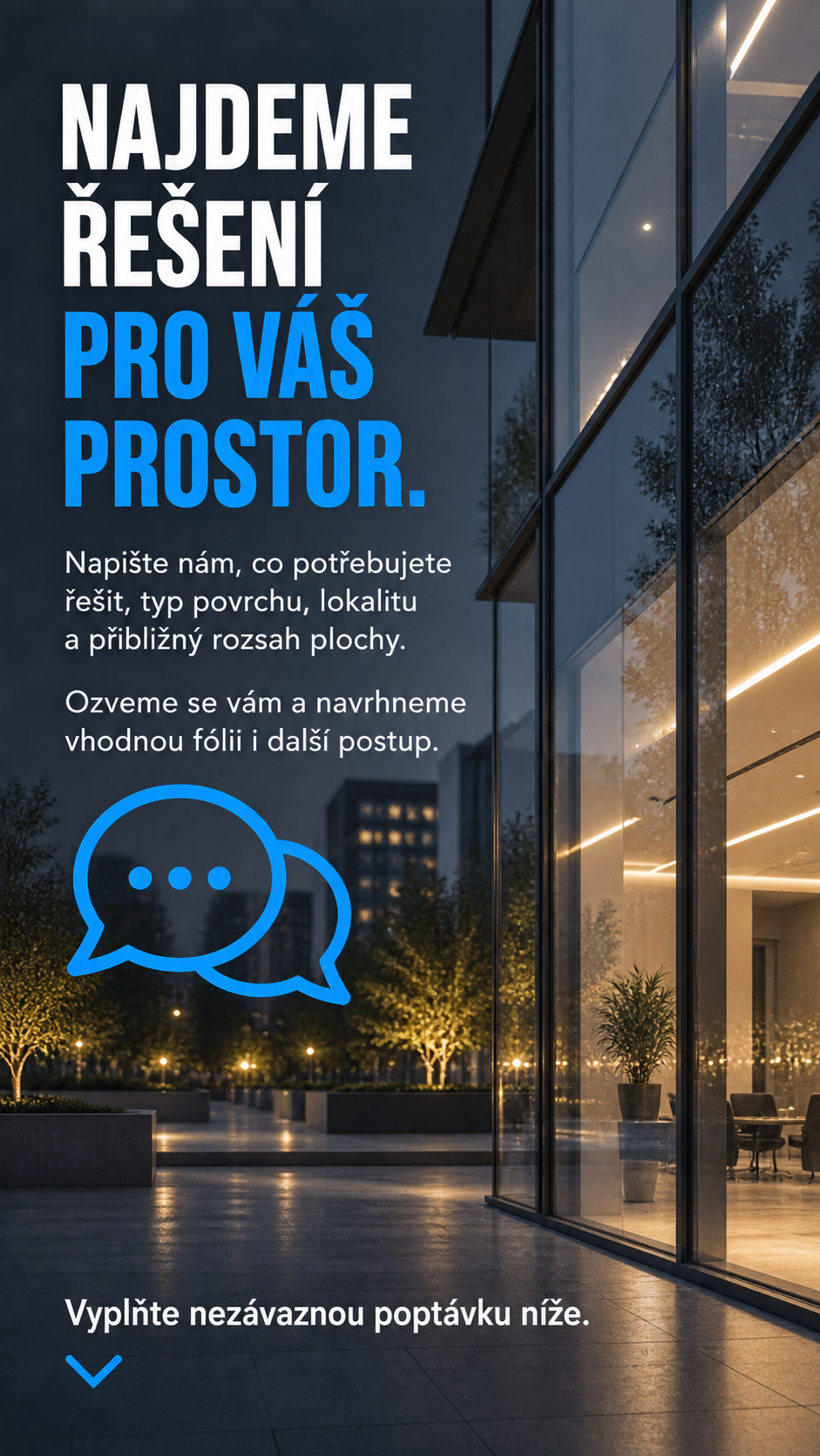 Poptávejte speciální fólie u LD Group. Do formuláře níže uveďte požadované řešení, typ povrchu, lokalitu a přibližný rozsah plochy.