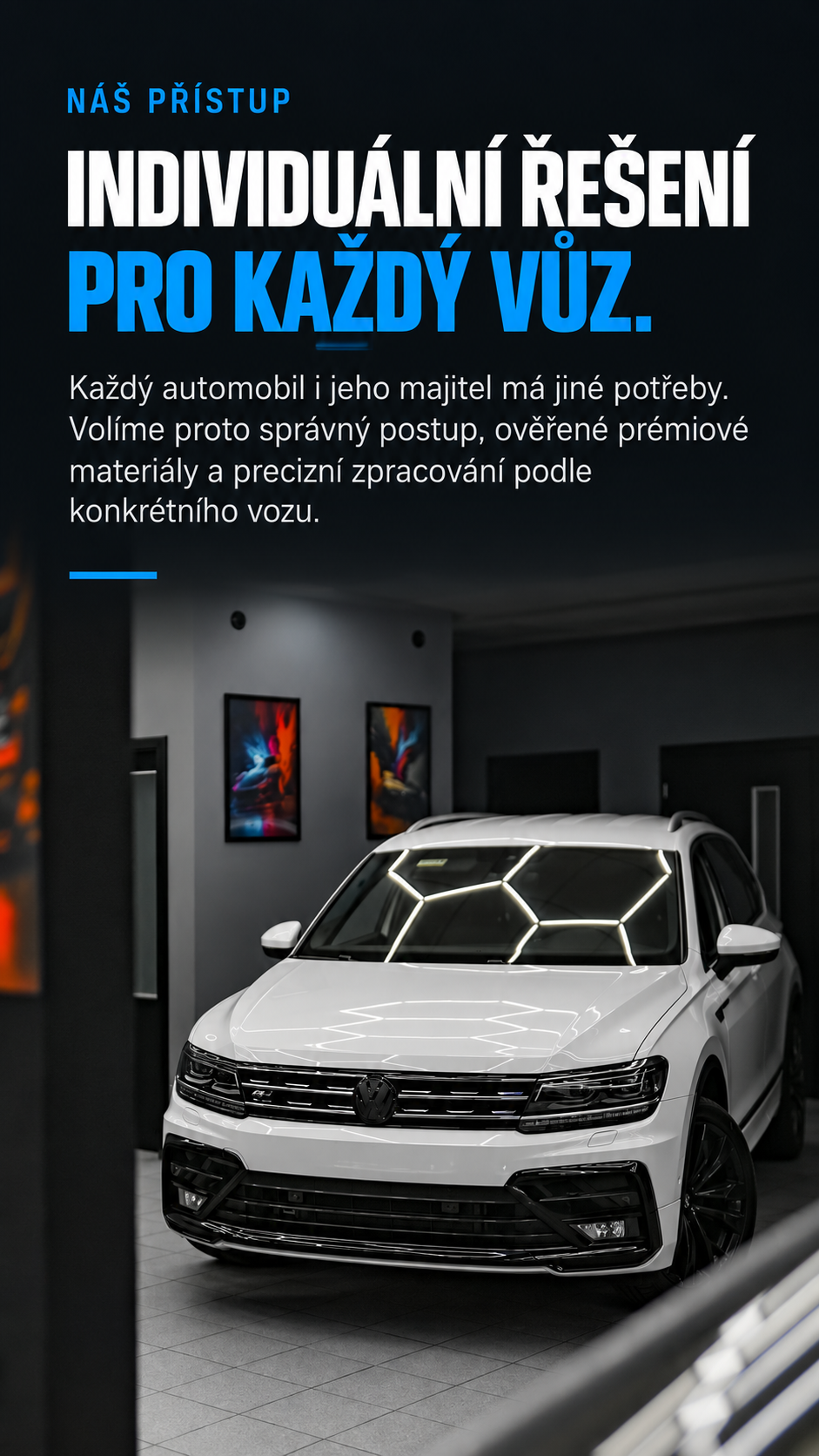 Postup, prémiové materiály a precizní zpracování volíme podle konkrétního vozu a potřeb jeho majitele.