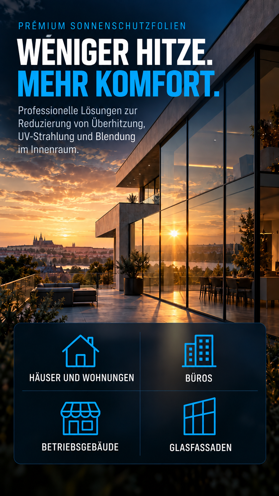 Sonnenschutzfolien reduzieren die Überhitzung und erhöhen den Komfort in Häusern, Wohnungen, Büros, Geschäftsräumen und verglasten Fassaden.