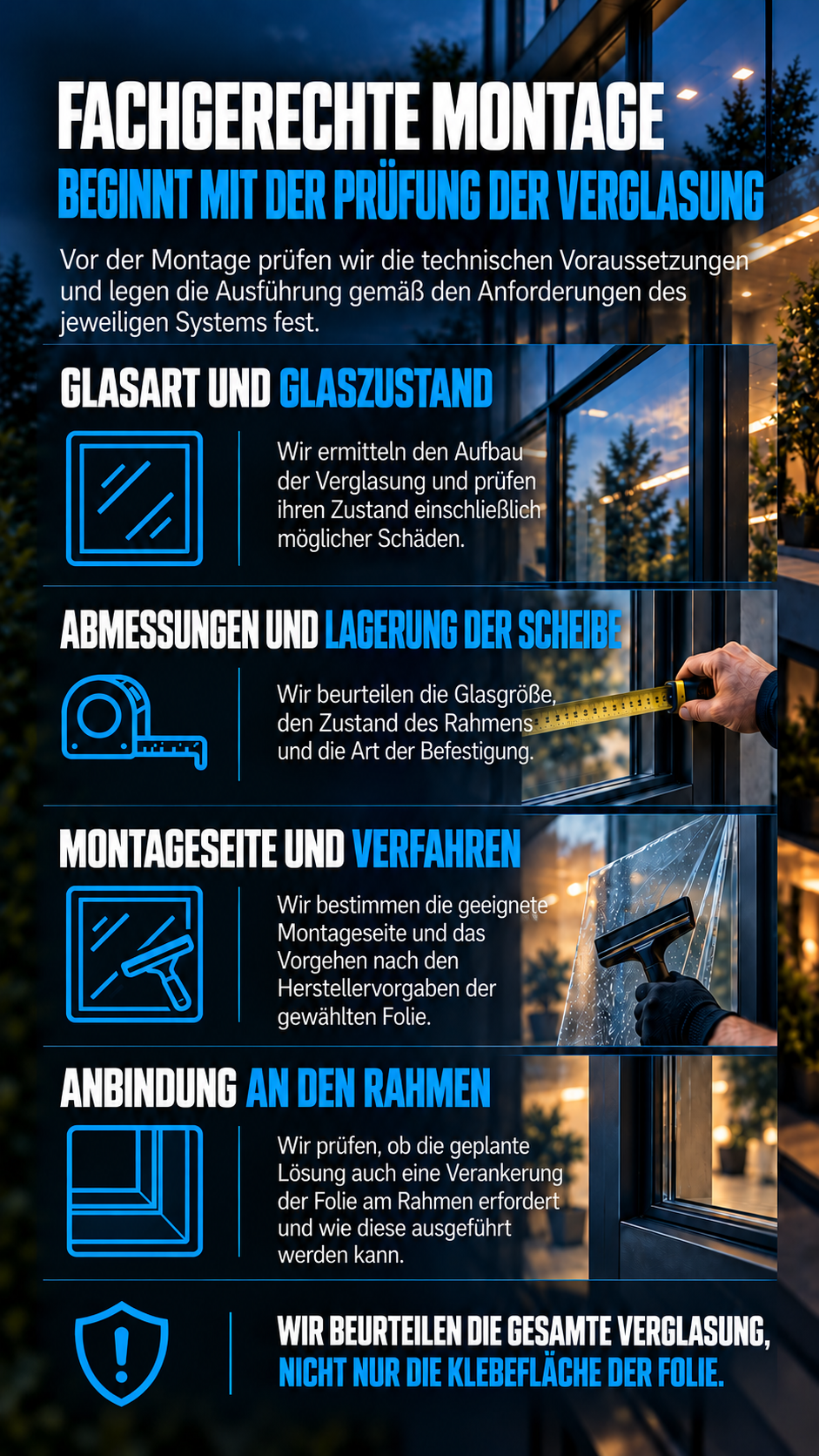Die passende Sicherheitsfolie wählen wir entsprechend der Glasart, der Größe der Glasfläche und den gewünschten Sicherheitsanforderungen aus.